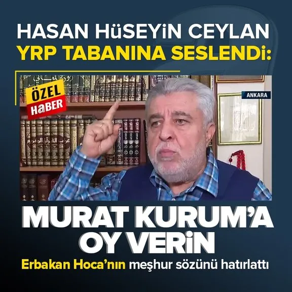 Hasan Hüseyin Ceylan Yeniden Refah Partisi’ni eleştirdi! YRP tabanına seslendi: Murat Kurum’a oy verin