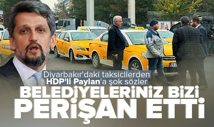 Diyarbakır’da taksicilerden HDP’li Garo Paylan’a sert tepki!
