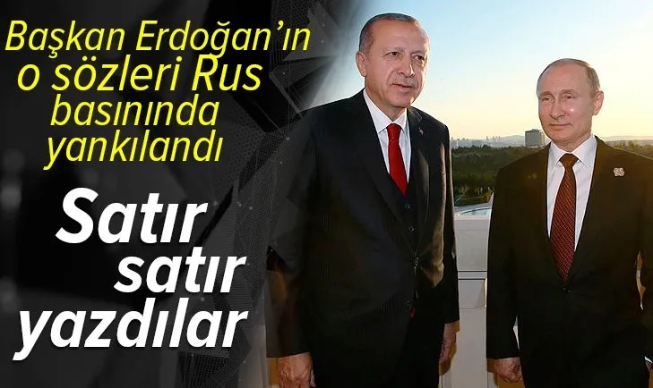 Son dakika | Rus basını Başkan Erdoğan'ın sözlerini manşetten verdi!