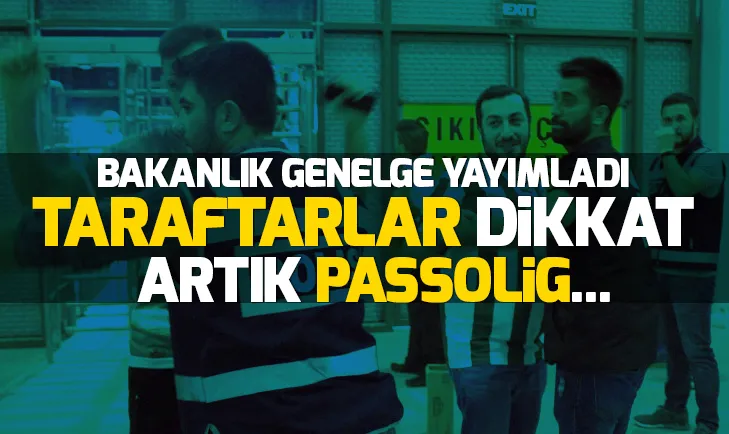 İçişleri Bakanlığı 81 il valiliğine talimat verdi! Taraftarlar dikkat