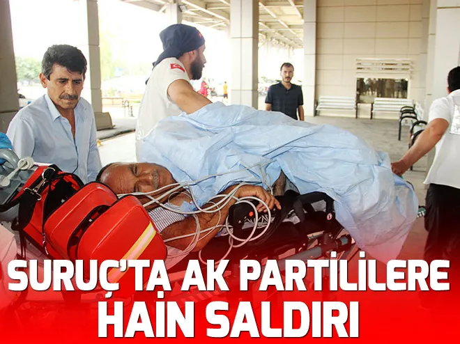 Suruçta AK Partililere yönelik saldırı!