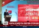Kapalıçarşıda İBBnin otopark eziyeti