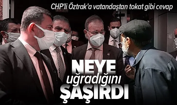 CHP'li Faik Öztrak'a vatandaştan tokat gibi cevap: Hizmet eden biri gelince ‘diktatör’ demeye başladınız