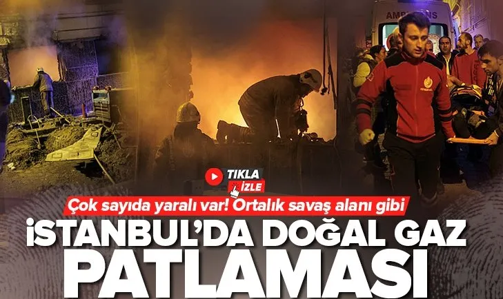 İstanbul’da doğal gaz patlaması