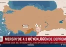 Mersinde 4,3 büyüklüğünde deprem
