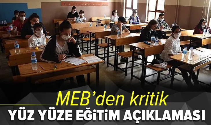MEB'den son dakika yüz yüze eğitim açıklaması
