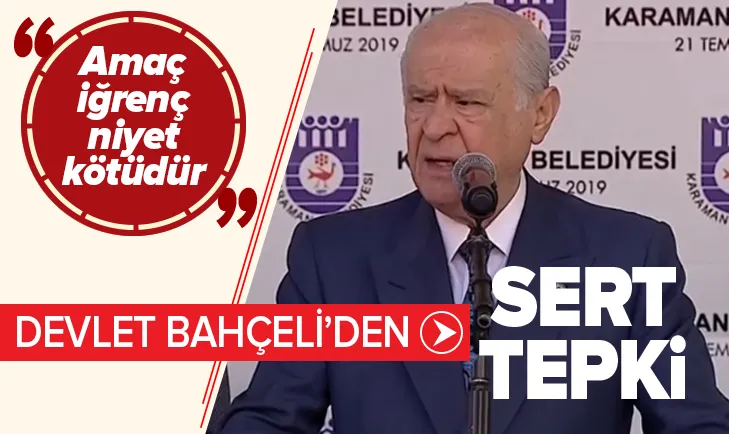 Bahçeli: Amaç iÄrençtir, kötü niyettir