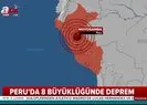 Peruda 8 büyüklüğünde deprem