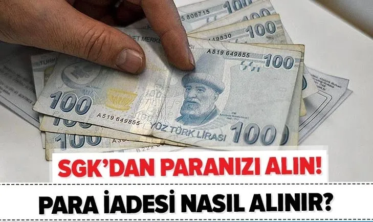 SGK’dan paranızı alın! Emeklilere, memurlara, işçilere ve çalışanlara müjdeli haber! SGK para iadesi nasıl alınır?