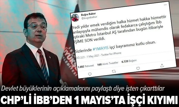 CHP'li İBB'den 1 Mayıs'ta işçi kıyımı! Devlet büyüklerinin açıklamalarını paylaştı diye görevine son verildi