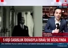 İran - İsrail arasında casus krizi: 5 kişi gözaltında
