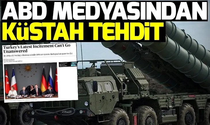 S-400’ler ABD basınını çıldırttı