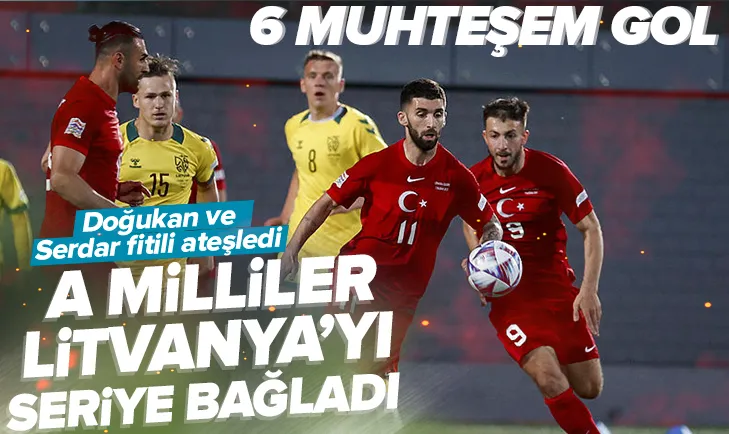 Türkiye’den 6 gol! Litvanya’yı seriye bağladık