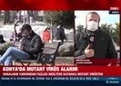 Konya’da mutant virüs alarmı