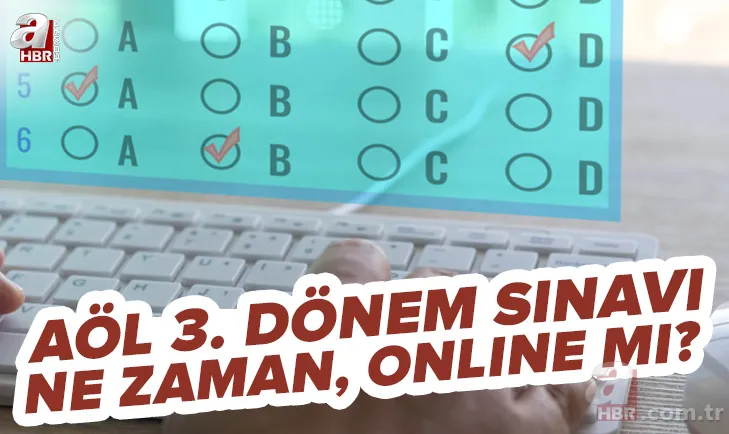 AÖL 3. dönem sınav tarihi açıklandı mı? 2022 MEB açık lise 3. dönem sınavı ne zaman, online mı, yüz yüze mi yapılacak? 1