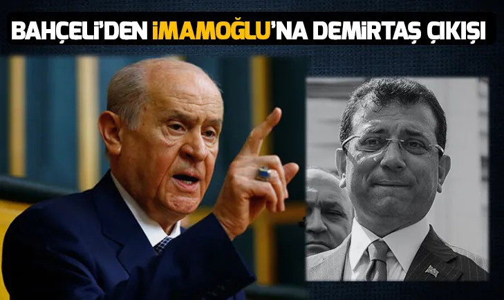 Bahçeliden Ekrem İmamoğluna çok sert Demirtaş çıkışı!