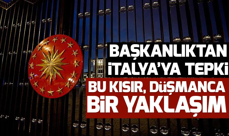 Başkanlıktan İtalya Parlamentosuna tepki