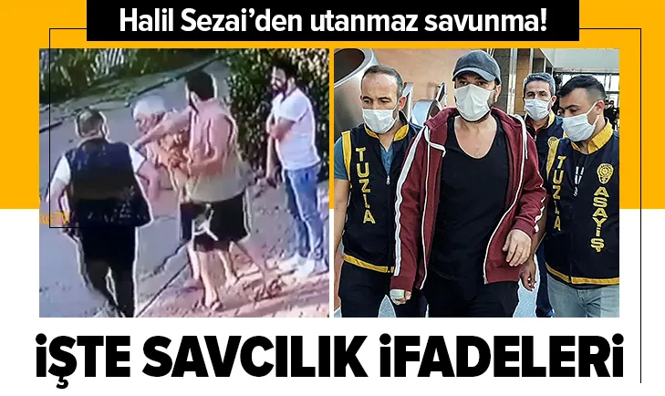 Halil Sezai’den utanmaz savunma! İşte savcılık ifadesi...