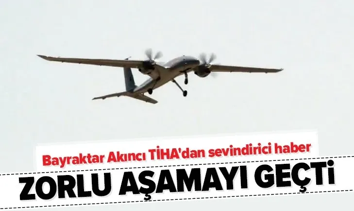Bayraktar Akıncı TİHA'dan sevindirici haber! 20 bin feet irtifa testini başarıyla tamamladı
