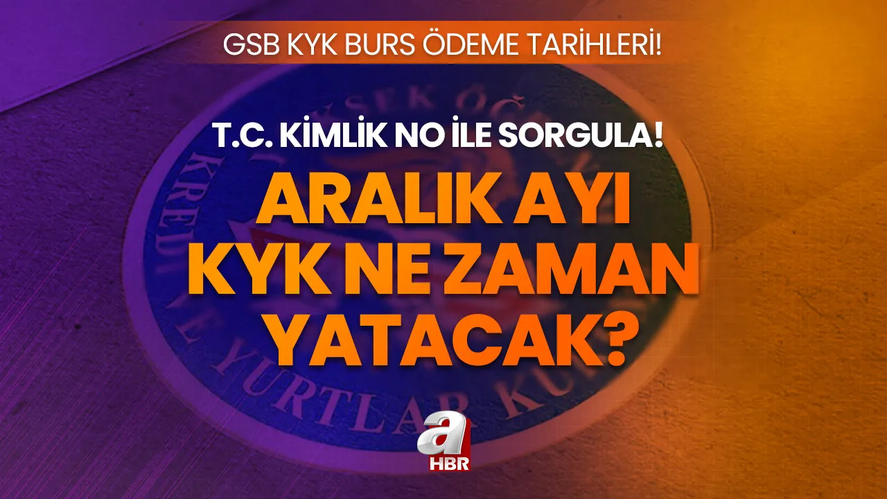KYK burs ödeme tarihleri 2023-2024! KYK Aralık ayı ne zaman yatacak? TCKN son rakamı 0,2,4,6,8 olanlar...