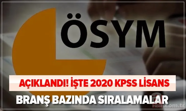 KPSS Lisans branş bazında sıralamalar listesi: 2020 KPSS lisans branş sıralaması sorgulama nasıl yapılır? 1