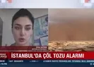 İstanbulda çöl tozu alarmı