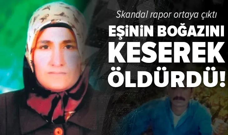 Skandal rapor ortaya çıktı! Hediye Yazıcı’yı boğazını keserek katletmişti