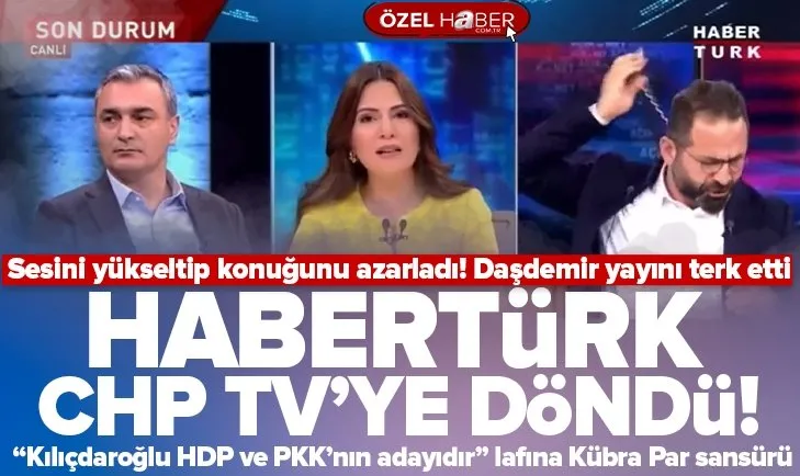 Habertürk CHP TV’ye döndü!