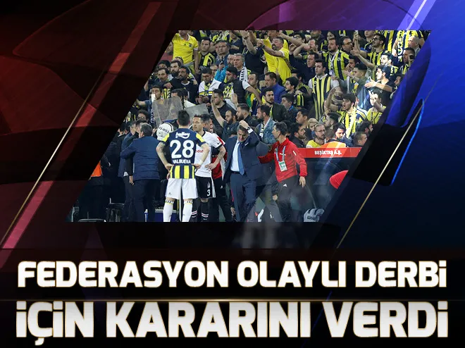 TFF, Fenerbahçe - Beşiktaş maçı hakkında kararını verdi