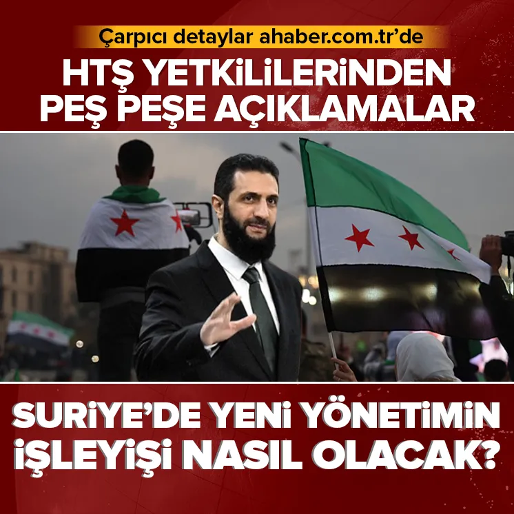 Suriye’de yeni yönetimin işleyişi nasıl olacak?