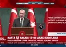 Başkan Erdoğan alınan yeni Kovid-19 tedbirlerini açıkladı