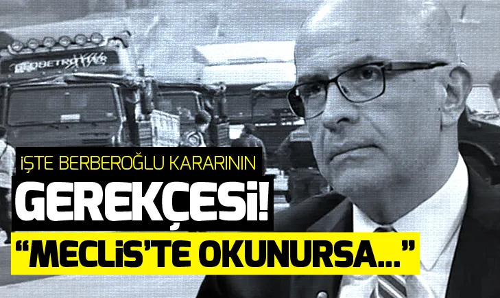 Son dakika: Enis Berberoğlu kararının gerekçesi açıklandı