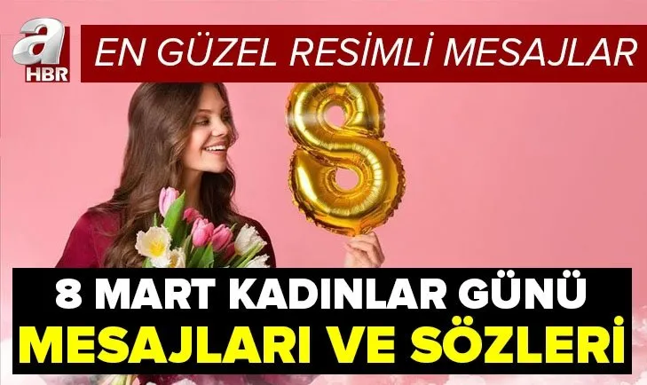 Kadınlar Günü mesajları 2021: En güzel, duygusal, anneye, eşe, sevgiliye 8 Mart Dünya Kadınlar Günü mesajları ve sözleri