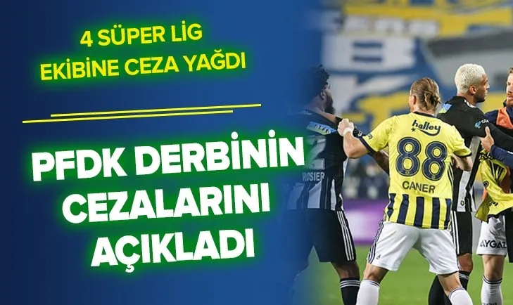 PFDK Fenerbahçe ve Beşiktaş'ın cezalarını açıkladı
