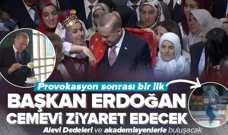 Başkan Erdoğan cemevi ziyaret edecek ve Alevi Dedeleri ve akademisyenlerle buluşacak