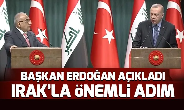 Son dakika: Başkan Erdoğan ve Irak Başbakanı Abdulmehdiden önemli açıklamalar