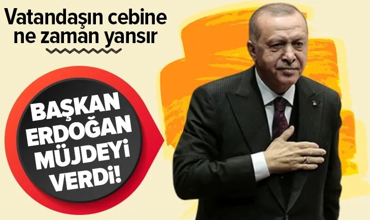 Başkan Erdoğan o müjdeyi verdi!