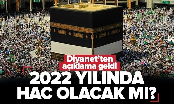2022’de hac olacak mı? Diyanet İşleri Başkanlığı’ndan 2022 yılı hac ibadeti açıklaması