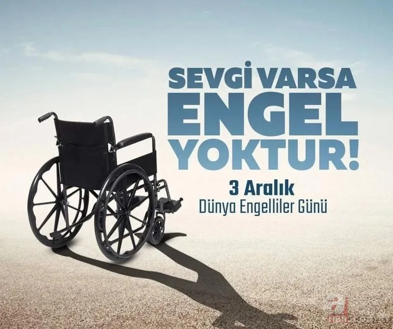 3 Aralık Dünya Engelliler Günü mesajları ve sözleri! SEVGİ VARSA ENGEL YOKTUR! Resimli, en güzel ve anlamlı sözler! 2
