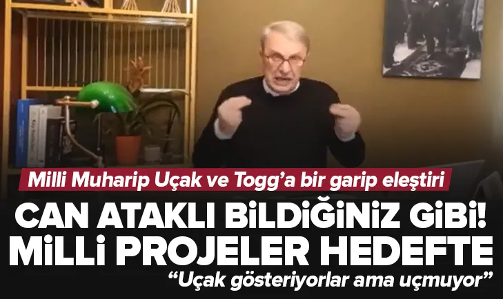 Yerli ve milli projeler Can Ataklının hedefinde!