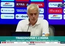 Jose Mourinhodan Trabzonspor yorumu