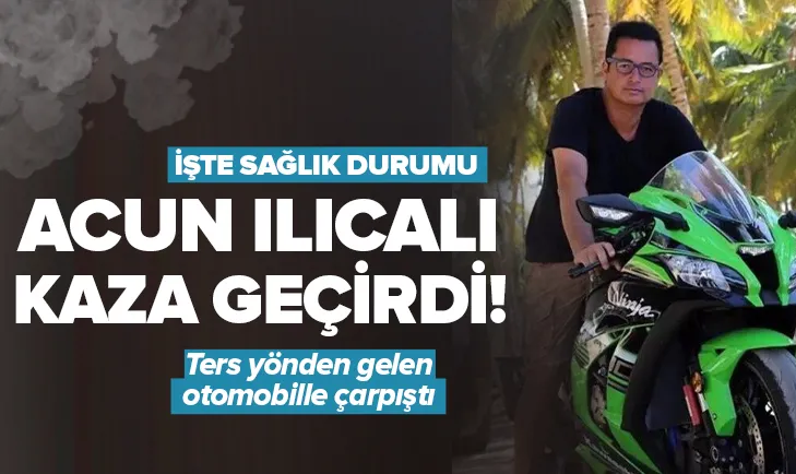 Acun Ilıcalı kaza yaptı! İşte sağlık durumu