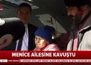 Menice ailesine kavuştu