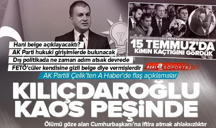 SON DAKİKA: AK Parti Sözcüsü Ömer Çelik’ten A Haber’de flaş açıklamalar: Kılıçdaroğlu iç kaos oluşturmak istiyor