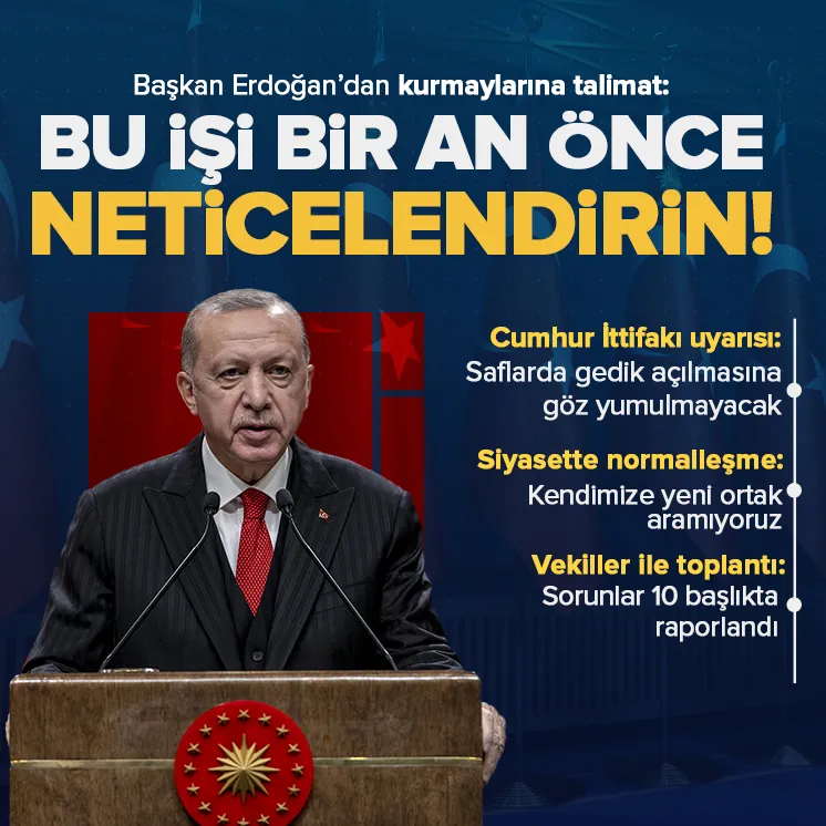 Başkan Erdoğan’dan kurmaylarına talimat!