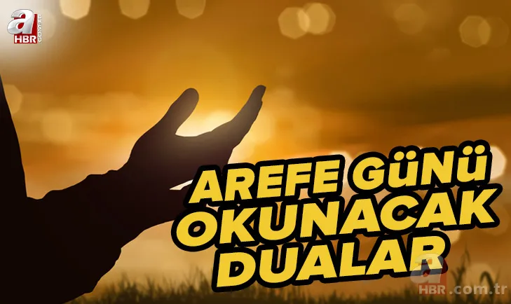 Arefe günü okunacak dualar: Kurban Bayramı arefe günü hangi dualar okunur? Hz. Muhammed'in (S.A.V.) okuduğu dua! 1