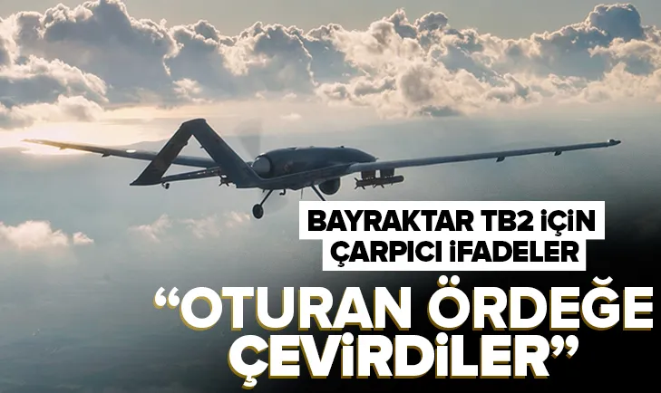 Bayraktar TB2 için kritik açıklama