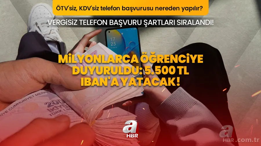 Milyonlarca öğrenciye duyuruldu: 5.500 TL IBAN'a yatacak! Vergisiz telefon başvuru şartları sıralandı! ÖTV'siz, KDV'siz telefon başvurusu nereden yapılır? 1
