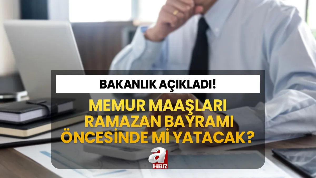 Memur nisan ayı maaşları bayramdan önce yatacak mı? Memur, 4/B sözleşmeli personel maaş ödeme tarihi ne zaman?