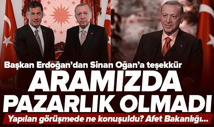 Başkan Erdoğan’dan Sinan Oğan’a teşekkür